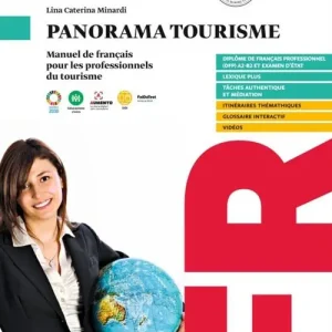 Panorama tourisme. Manuel de français pour les professionnels du tourisme. Per gli Ist. Tecnici e professionali turistico-alberghieri Esclusivo