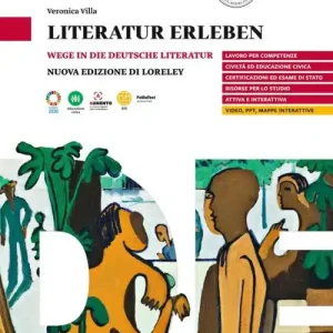 Promozione Literatur erleben. Wege in die deutsche Literatur. Per le Scuole superiori