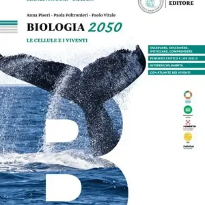 Scelto Dai Clienti Biologia 2050. Le cellule e i viventi. Per le Scuole superiori