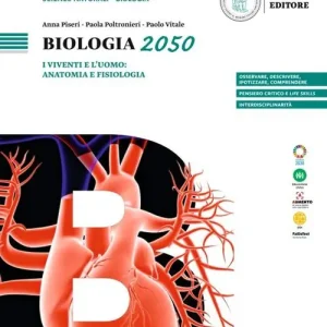 Offerta Lampo Biologia 2050. I viventi e l‘uomo anatomia e fisiologia. Per le Scuole superiori