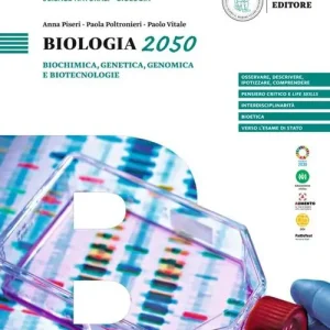 Compra Oggi Stesso Biologia 2050. Biochimica, genetica, genomica e biotecnologie. Per le Scuole superiori