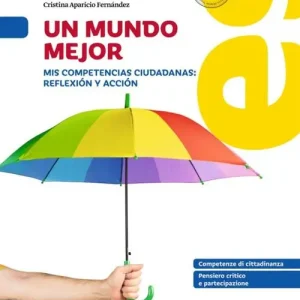 Professionale Contigo hacia un mundo mejor. Mis competencias ciudadanas reflexión y acción. Per la Scuola media