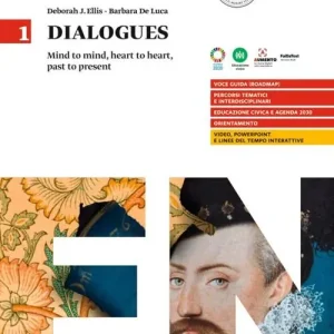 Scelto Dai Clienti Dialogues. Mind to mind, heart to heart, past to present. Per le Scuole superiori vol. 1