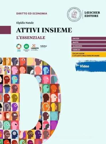 Ultimissimo Modello Attivi insieme. Principi di diritto ed economia nella vita di tutti i giorni. L‘essenziale. Per il primo biennio delle Scuole superiori