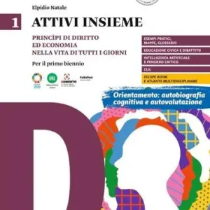 Spedizione Espresso Attivi insieme. Principi di diritto ed economia nella vita di tutti i giorni. Per il primo biennio delle Scuole superiori vol. 1
