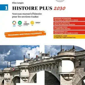 Histoire Plus 2030. Nouveau manuel d‘histoire pour les sections EsaBac. Per le Scuole superiori vol. 1 Spedito Oggi