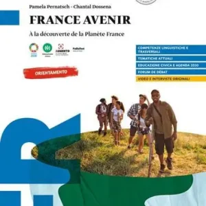 Prezzo Ridotto France avenir. À la découverte de la Planète France. Per le Scuole superiori