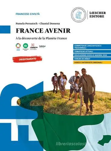 Prezzo Ridotto France avenir. À la découverte de la Planète France. Per le Scuole superiori