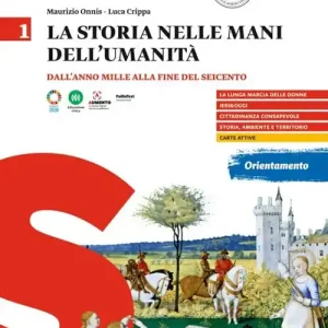 Reso Gratuito La storia nelle mani dell‘umanità. Per il triennio delle Scuole superiori vol. 1