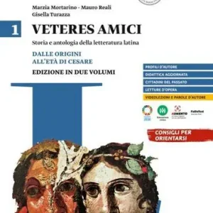 Veteres amici. Storia e antologia della letteratura latina. Per le Scuole superiori vol. 1 Ultimissimo Modello