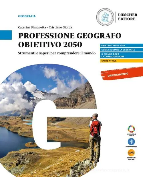 Professione geografo. Obiettivo 2050. Strumenti e saperi per comprendere il mondo. Per il biennio delle Scuole superiori. Con myLIM Quantità Limitata