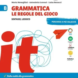 Promozione Esclusiva Grammatica. Le regole del gioco. Sintassi, lessico. Per la Scuola media vol. B