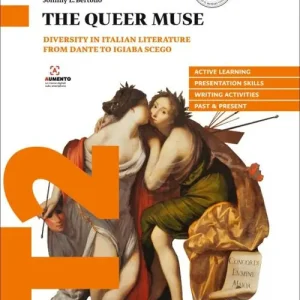 The Queer Muse. Diversity in Italian Literature from Dante to Igiaba Scego. Per le Scuole superiori Acquista Ora