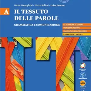 Il tessuto delle parole. Per il biennio delle Scuole superiori. Con myLIM vol. A Solo Oggi