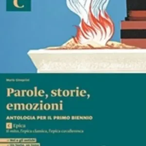 Saldi Parole, storie, emozioni. Antologia per il primo biennio. Per la Scuola superiore vol. C