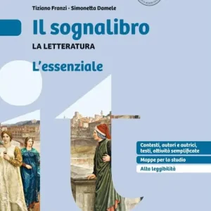 Il sognalibro. Diventare lettori e lettrici scoprirsi scrittori e scrittrici. L‘essenziale. La letteratura. Per la Scuola media Prezzo Conveniente