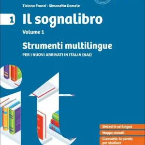 Il sognalibro. Diventare lettori e lettrici scoprirsi scrittori e scrittrici. Strumenti multilingue. Per nuovi arrivati in Italia (NAI). Per la Scuola media vol. 1 Popolare