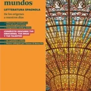 Must-Have Infinitos mundos. Letteratura spagnola. De los orígenes a nuestros días. Per le Scuole superiori