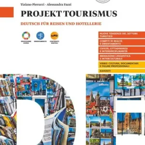 Prezzo Conveniente Projekt Tourismus. Deutsch für Reisen und Hotellerie. Per il biennio delle Scuole superiori. Con myLIM