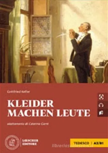 Pagamento Sicuro Kleider machen Leute. Le narrative graduate in tedesco. Livello A2/B1. Con File audio per il download
