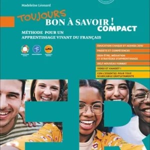 Prezzo Scontato Toujours bon à savoirì! Compact. Méthode pour un apprentissage vivant du français. Avec Tableaux des conjugaisons. Per le Scuole superiori. Con espansione online