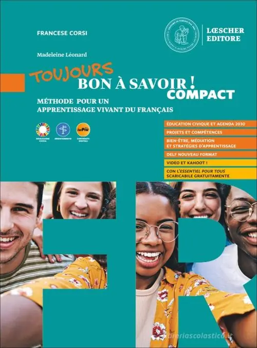 Prezzo Scontato Toujours bon à savoirì! Compact. Méthode pour un apprentissage vivant du français. Avec Tableaux des conjugaisons. Per le Scuole superiori. Con espansione online