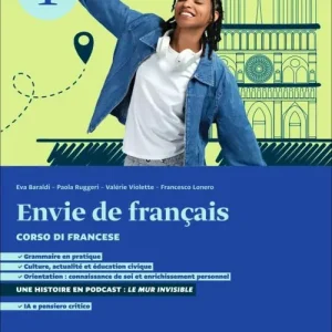 Envie de français. Corso di francese. Per le Scuole superiori. Con espansione online vol. 1 Ultime Pezzi