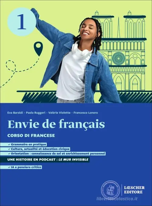 Envie de français. Corso di francese. Per le Scuole superiori. Con espansione online vol. 1 Ultime Pezzi