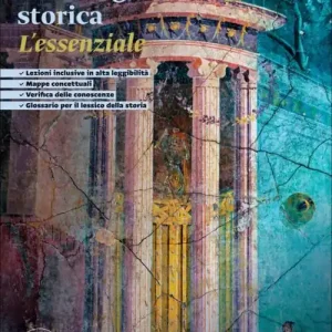 Solo Oggi L‘intelligenza storica. Corso di storia e geografia. L‘essenziale. Storia. Per il biennio delle Scuole superiori