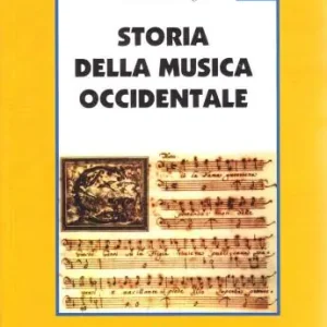 Storia della musica occidentale. Per i Licei a indirizzo socio-psico-pedagogico e gli Ist. Magistrali vol. 2 Direttamente Dal Produttore