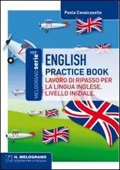 Economico English practice book. Lavoro di ripasso per la lingua inglese. Livello iniziale