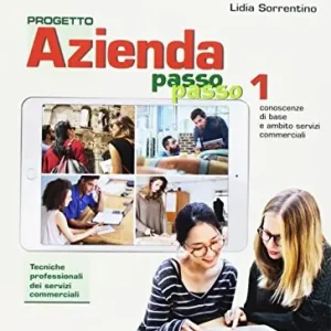 Progetto azienda passo passo. . Servizi commerciali. Per il biennio degli Ist. professionali servizi commerciali. Con ebook. Con espansione online vol. 1 Offerta Del Giorno