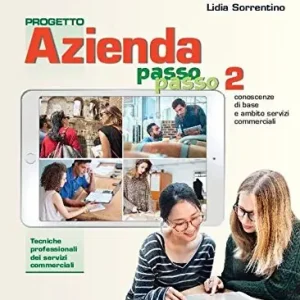 Promo Stagionale Progetto azienda passo passo. Servizi commerciali. Per il biennio degli Ist. professionali servizi commerciali. Con app. Con e-book. Con espansione online vol. 2
