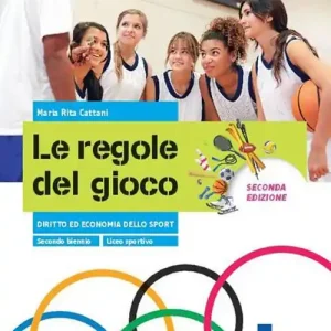 Le regole del gioco. Diritto ed Economia dello sport. Per il secondo biennio delle Scuole superiori. Con e-book. Con espansione online vol. 1 Professionale