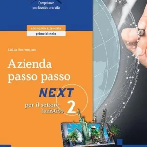 Azienda passo passo. Next. Corso di economia aziendale. Per il settore turistico. Per gli Ist. tecnici e professionali. Con e-book. Con espansione online vol. 2 Acquista Ora