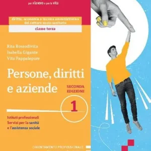Persone, diritti e aziende. Corso di diritto, economia e tecnica amministrativa del settore socio-sanitario. Per le Scuole superiori. Con e-book. Con espansione onli vol. 1 Offerta Speciale