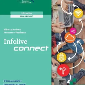 Infolive connect. Per le scuole superiori. Con e-book. Con espansione online Ultima Occasione