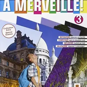 Consegna Rapida A merveille! Ediz. mylab. Per la Scuola media. Con e-book. Con espansione online vol. 3