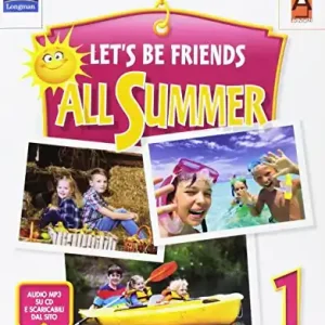 Let‘s be friends all summer. Per la Scuola elementare. Con espansione online. Con CD-ROM vol. 1 Ordina Subito