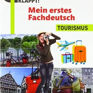 Das klappt! Mein erstes Fachdeutsch. Tourismus. Per il biennio delle Scuole superiori. Con ebook. Con espansione online Ultimissimo Modello