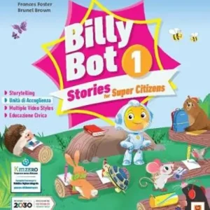 Billy bot. Stories for super citizens. Con e-book. Con espansione online vol. 1 Promo Stagionale