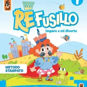 Re Fusillo. Metodo Stampato. Con Accoglienza, Letture, Matematica, Discipline, Quaderno, Sestino, Letterine, Biblioteca di classe. Per la Scuola elementare. Con e-bo vol. 1 Promozione Esclusiva