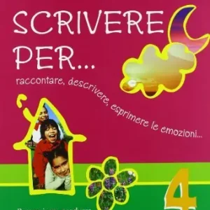 Scrivere per... Per la 4ª classe elementare Prezzo Scontato