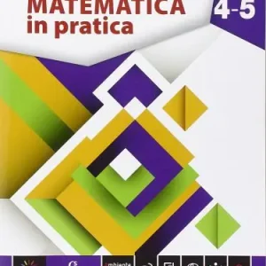 Ordina Subito Matematica in pratica. Vol. 4-5. per le Scuole superiori. Con e-book. Con espansione online