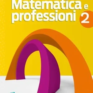 Matematica e professioni. Con Quaderno operativo. Per il biennio degli Ist. professionali. Con e-book. Con espansione online vol. 2 Offerta