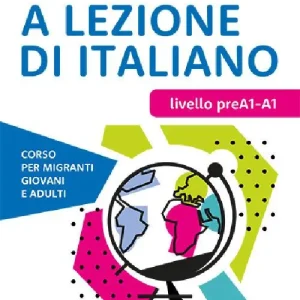 A lezione di italiano. PreA1-A1. Con audio e video online Solo Oggi