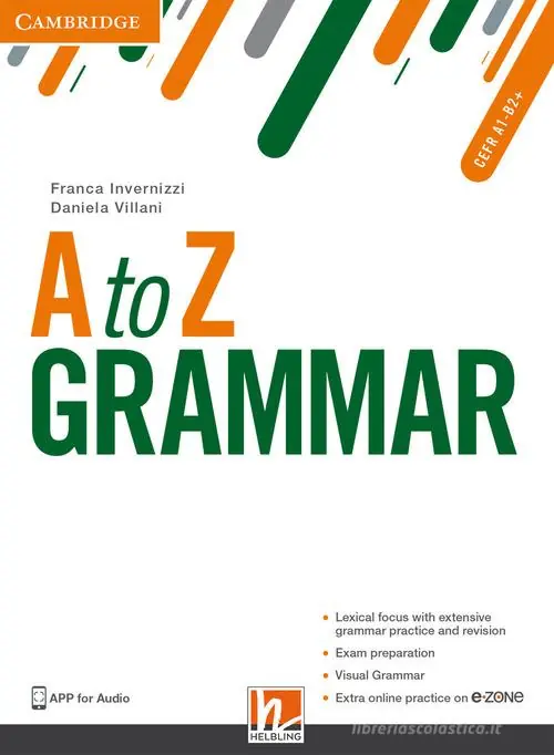 A to Z grammar. Student‘s book. Per le Scuole superiori. Con espansione online Ultimissimo Modello