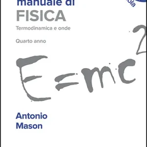 Manuale di fisica. Termodinamica e onde. Quarto anno. Per le Scuole superiori Affare
