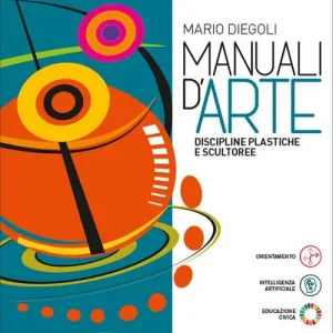 Manuali d‘arte. Discipline plastiche e scultoree. Volume unico. Per le Scuole superiori. Con e-book. Con espansione online Prezzo Ridotto