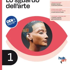 Lo sguardo dell‘arte. Per le Scuole superiori. Con e-book. Con espansione online vol. 1 Offerta Lampo
